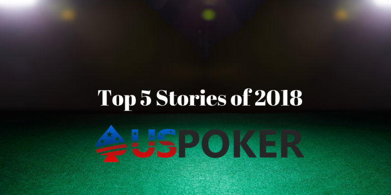 The Top Five US Poker Stories Of 2018